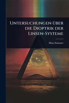 Paperback Untersuchungen Ã1/4ber die Dioptrik der Linsen-Systeme [German] Book