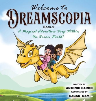 Hardcover Welcome to DREAMSCOPIA Book -1 A Magical Adventure Deep Within the Dream World [Large Print] Book