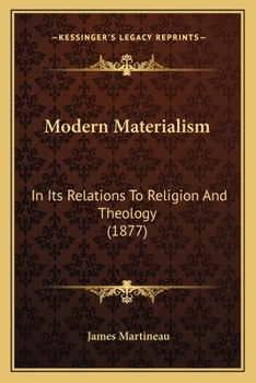 Paperback Modern Materialism: In Its Relations To Religion And Theology (1877) Book