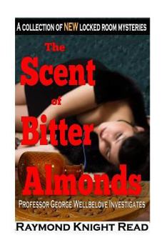 Paperback The Scent of Bitter Almonds: Professor George Wellbelove Investigates Book