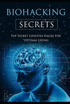 Paperback Biohacking Secrets: Sleep, Water, Air, Diet, Lights and Food - Gateway to Health Book