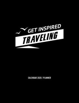 Paperback Get Inspired Traveling Calendar 2020: Travel 2020 Planner Calendar Pocket calendar for Monthly Planning 12 Month 8.5 x 11" Book