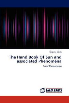 Paperback The Hand Book Of Sun and associated Phenomena Book