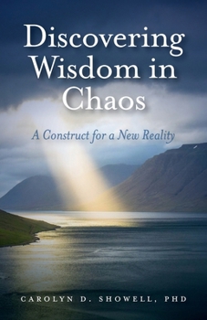 Paperback Discovering Wisdom in Chaos: A Construct for a New Reality Book