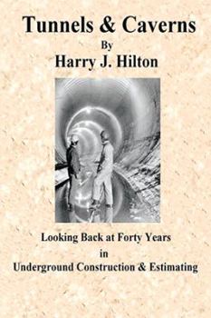 Paperback Tunnels & Caverns: Looking Back at Forty Years in Underground Construction & Estimating Book