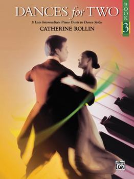 Paperback Dances for Two, Bk 3: 5 Late Intermediate Piano Duets in Dance Styles Book