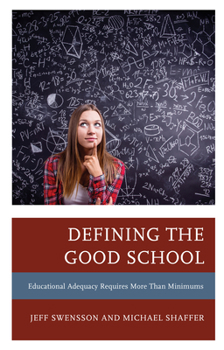 Paperback Defining the Good School: Educational Adequacy Requires More Than Minimums Book