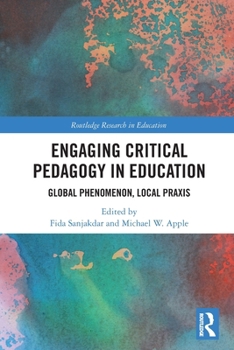 Paperback Engaging Critical Pedagogy in Education: Global Phenomenon, Local Praxis Book
