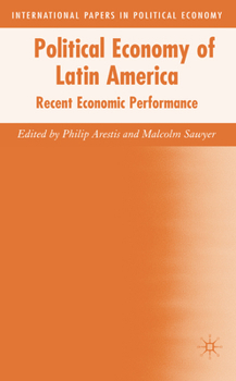 Political Economy of Latin America: Recent Economic Performance (International Papers in Political Economy)