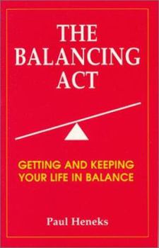 Paperback The Balancing Act: Getting and Keeping Your Life in Balance Book