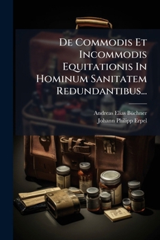 Paperback De Commodis Et Incommodis Equitationis In Hominum Sanitatem Redundantibus... [Latin] Book