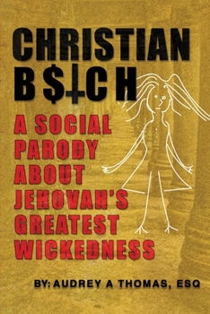 Paperback Christian B$tch: A Social Parody About Jehovah's Greatest Wickedness Book