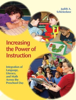 Paperback Increasing the Power of Instruction: Integration of Language, Literacy, and Math Across the Preschool Day Book