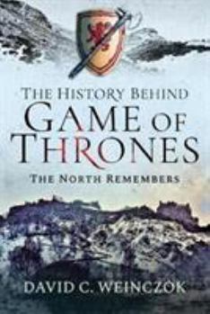 Hardcover The History Behind Game of Thrones: The North Remembers Book