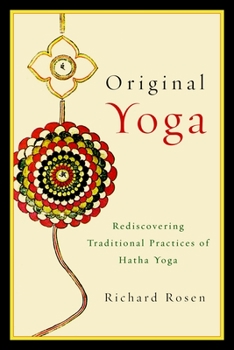 Paperback Original Yoga: Rediscovering Traditional Practices of Hatha Yoga Book