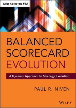 Hardcover Balanced Scorecard Evolution: A Dynamic Approach to Strategy Execution Book