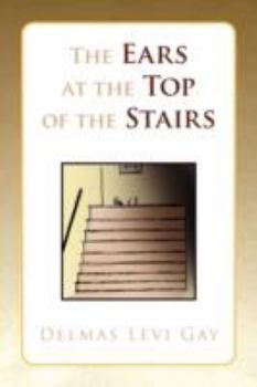 Paperback The Ears at the Top of the Stairs Book