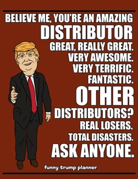 Paperback Funny Trump Planner: Funny Distributors Planner for Trump Supporters (Conservative Trump Gift) Book