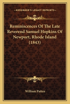 Paperback Reminiscences Of The Late Reverend Samuel Hopkins Of Newport, Rhode Island (1843) Book