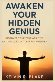 Paperback Awaken Your Hidden Genius: Discover your true abilities and unlock limitless possibilities Book