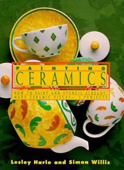 Paperback Painting Ceramics: How to Paint and Stencil Already Made Ceramics Pieces-12 Projects Book