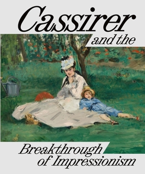 Hardcover Cassirer and the Breakthrough of Impressionism Book