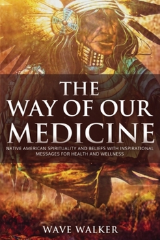 Paperback The Way of Our Medicine Book