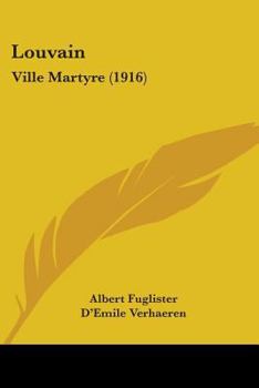 Paperback Louvain: Ville Martyre (1916) Book