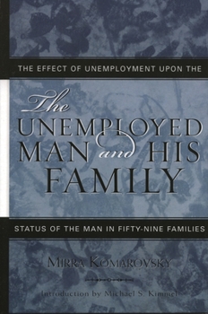 Paperback Unemployed Man and His Family: The Effect of Unemployment Upon the Status of the Man in Fifty-Nine Families Book