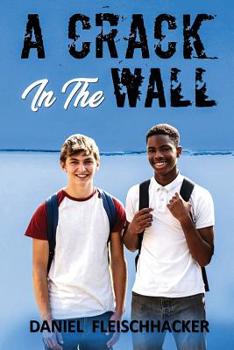 Paperback A Crack In The Wall: Racism explodes when a black boy enrolls at an all-white high school Book
