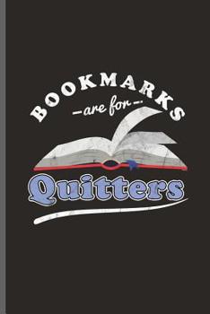 Bookmarks are for quitters: Book readers notebooks gift (6"x9") Dot Grid notebook to write in