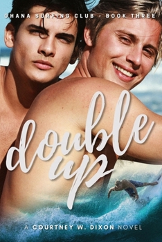 Paperback Double Up - A M/M Hawaiian Surfing New Adult Romance (Ohana Surfing Club - Book Three) Book