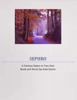 Paperback Sephro, A Fantasy Opera in Two Acts Book