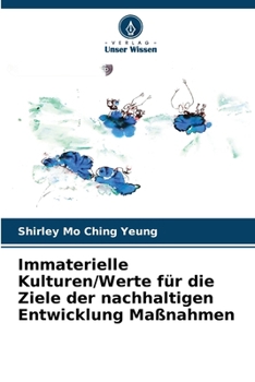 Immaterielle Kulturen/Werte für die Ziele der nachhaltigen Entwicklung Maßnahmen (German Edition)