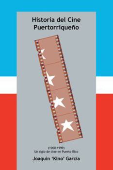 Paperback Historia del Cine Puertorriqueno: (1900-1999) (Un Siglo de Cine En Puerto Rico) [Spanish] Book