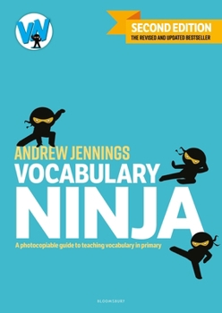 Paperback Vocabulary Ninja: A Photocopiable Guide to Teaching Vocabulary in Primary Book