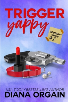 Trigger Yappy: A Mystery - Book #2 of the Roundup Crew Mystery