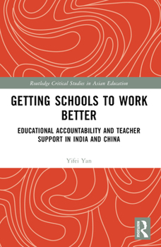 Paperback Getting Schools to Work Better: Educational Accountability and Teacher Support in India and China Book