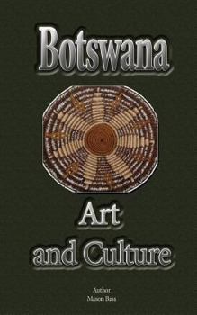 Paperback Botswana Art and Culture: Religion, Tradition, Ethnic and Tribes, History, Custom Book