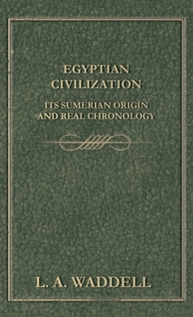 Hardcover Egyptian Civilization Its Sumerian Origin and Real Chronology Book