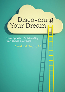 Paperback Discovering Your Dream: How Ignatian Spirituality Can Guide Your Life Book