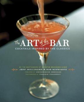 Hardcover The Art of the Bar: Cocktails Inspired by the Classics Book