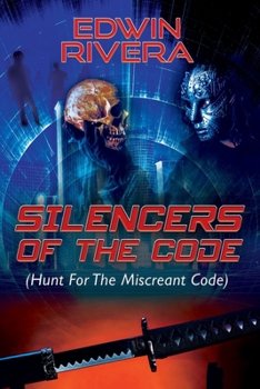 Paperback Silencers of the Code: (Hunt For The Miscreant Code) Book