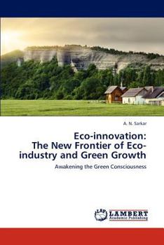 Eco-innovation: The New Frontier of Eco-industry and Green Growth: Awakening the Green Consciousness