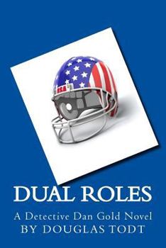 Paperback Dual Roles: A Detective Dan Gold Novel Book