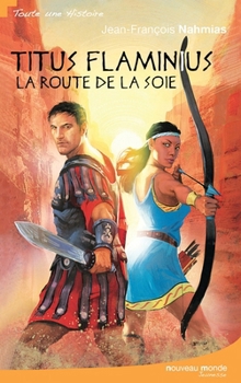 Titus Flaminius (French Edition) - Book #5 of the Titus Flaminius