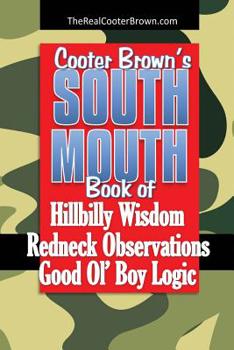 Paperback South Mouth: Hillbilly Wisdom, Redneck Observations & Good Ol' Boy Logic Book