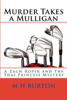 Paperback Murder Takes a Mulligan: A Zach Roper and The Thai Princess Mystery Book