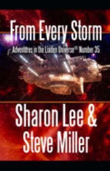 From Every Storm: Adventures in the Liaden Universe(R) Number 35 - Book #35 of the Adventures in the Liaden Universe