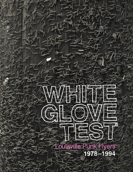 Hardcover White Glove Test: Louisville Punk Flyers 1978-1994 Book